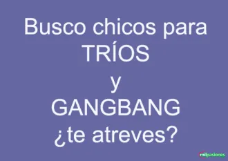 ¿Te atreves a hacer trios y/o gangbang?.