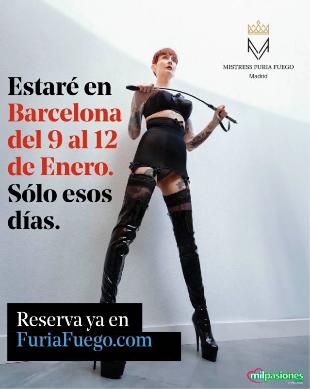 MISTRESS FURIA FUEGO Viaje BARCELONA 9 a 12 de Enero - 2