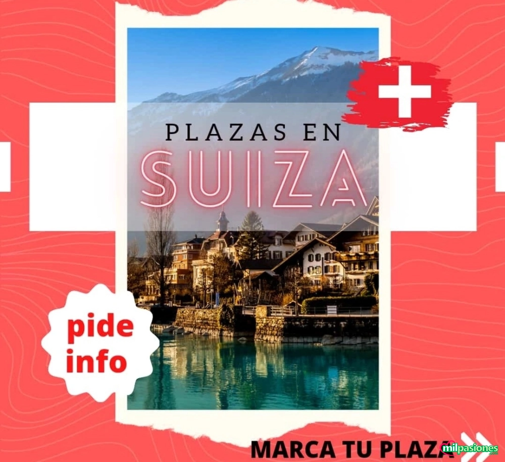 PLAZAS TOP EN SUIZA  - MARCA TU RESERVA POR WHATSAPP  - 2